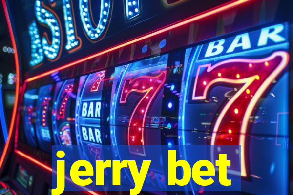 jerry bet